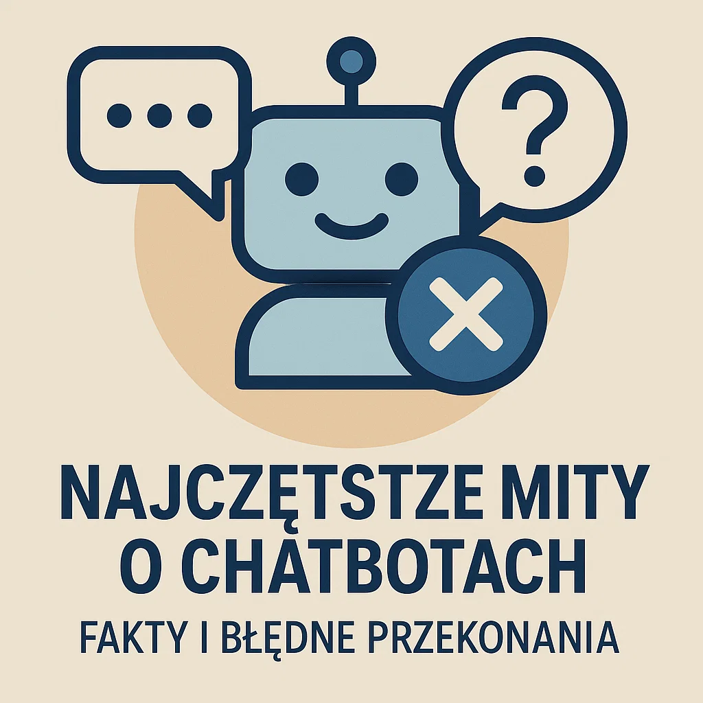 Najczęstsze mity o chatbotach – fakty i błędne przekonania